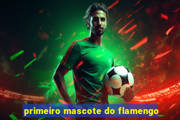 primeiro mascote do flamengo